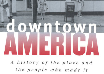 Q&A: Alison Isenberg on Downtown America