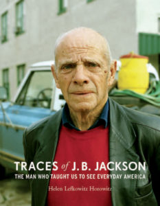 Traces of J.B. Jackson: The Man Who Taught Us to See Everyday America book cover