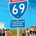 <span style="color: red">ZOOM RECORDING:</span> Matt Dellinger: “Interstate 69: The Unfinished History of the Last Great American Highway”