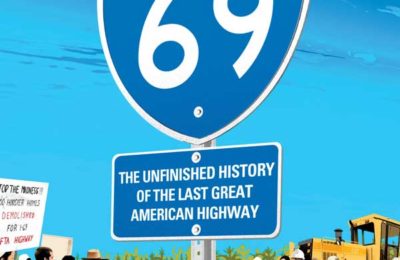 <span style="color: red">March 10, 2021:</span> Matt Dellinger: “Interstate 69: The Unfinished History of the Last Great American Highway”