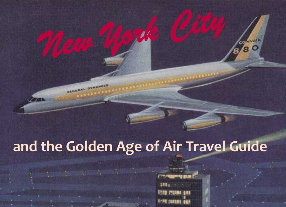 2022 Tour Guide: NYC Golden Age of Air Travel
