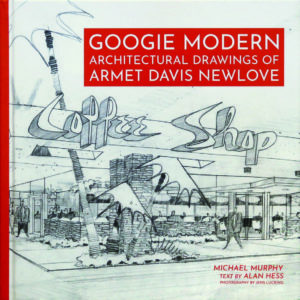 Book cover for GOOGIE MODERN: Architectural Drawings of Armet Davis Newlove