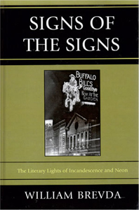 Signs of the Signs: The Literary Lights of Incandescence and Neon, by William Brevda